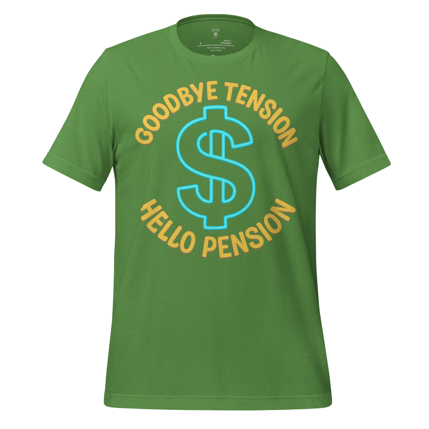 Green retirement t shirt with blue dollar sign and yellow text Goodbye Tension Hello Pension