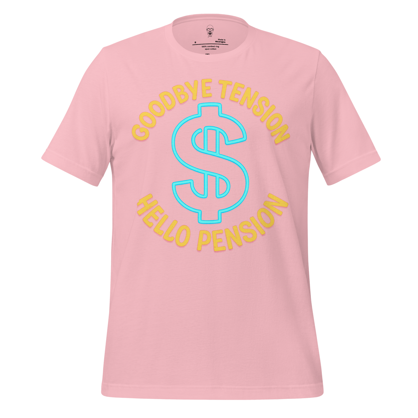 Pink retirement t shirt with blue dollar sign and yellow text goodbye tension hello pension